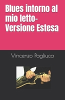 Blues intorno al mio letto- Nuova Versione Estesa (Italian Edition) B0DS2RR5HH Book Cover
