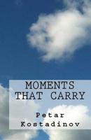 Moments That Carry 069235560X Book Cover