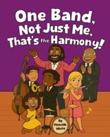 One Band, Not Just Me, That's The Harmony! (School Days at Diggs!) B0F749NY23 Book Cover