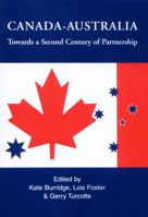 Canada-Australia: Towards a Second Century of Partnership 0886293286 Book Cover