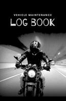 Vehicle Maintenance Log Book: Repairs And Maintenance Record Book for Cars, Trucks, Motorcycles and Other Vehicles with Parts List and Mileage Log - Nice, glossy Cover B08423X73P Book Cover