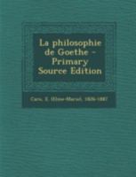 La philosophie de Goethe (French Edition) 1505574048 Book Cover