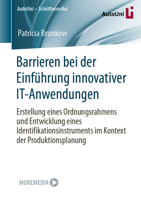 Barrieren bei der Einführung innovativer IT-Anwendungen: Erstellung eines Ordnungsrahmens und Entwicklung eines Identifikationsinstruments im Kontext ... – Schriftenreihe, 172) (German Edition) 3658439955 Book Cover