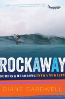 Rockaway: Surfing Headlong into a New Life 0358561965 Book Cover