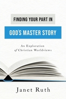Finding Your Part in God's Master Story 1649600704 Book Cover