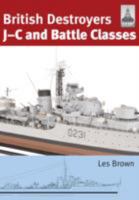 British Destroyers: J-C and Battle Classes 1848321805 Book Cover