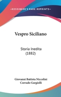 Vespro Siciliano: Storia Inedita 110452158X Book Cover