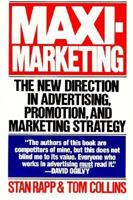 Maxi-marketing: The New Direction in Advertising, Promotion, and Marketing Strategy 0070511918 Book Cover