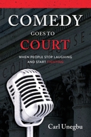Comedy Goes to Court: When People Stop Laughing And Start Fighting 1957013311 Book Cover