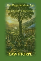 The Regenerative Age: From Extraction to Regeneration B0HCZL2X8N Book Cover
