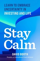 Stay Calm: Learn to Embrace Uncertainty in Investing and Life B0GPDHGH8K Book Cover