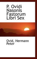 P. Ovidi Nasonis Fastorum Libri Sex 1018216146 Book Cover