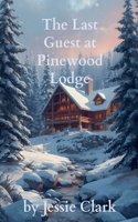 The Last Guest at Pinewood Lodge B0G6LMQQ3B Book Cover