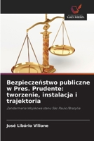 Bezpieczenstwo publiczne w Pres. Prudente: tworzenie, instalacja i trajektoria (Polish Edition) 6208405289 Book Cover