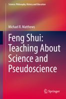 Feng Shui: Teaching About Science and Pseudoscience (Science: Philosophy, History and Education) 3030188213 Book Cover