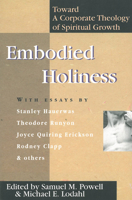 Embodied Holiness: Toward a Corporate Theology of Spiritual Growth 083081583X Book Cover