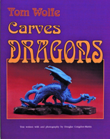 Tom Wolfe Carves Dragons 0887405762 Book Cover