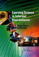 Learning Science in Informal Environments: People, Places, and Pursuits 0309119553 Book Cover