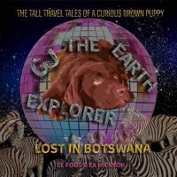 GJ the Earth Explorer: Lost in Botswana 1764023498 Book Cover