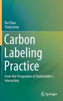 Carbon Labeling Practice: From the Perspective of Stakeholder’s Interaction 9811625824 Book Cover