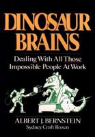 Dinosaur Brains: Dealing with All THOSE Impossible People at Work 0345410211 Book Cover