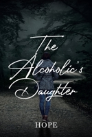 The Alcoholic's Daughter B0C4D11DC3 Book Cover