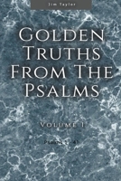 Golden Truths from the Psalms - Volume I - Psalms 1-41 B0BP9LDY9T Book Cover