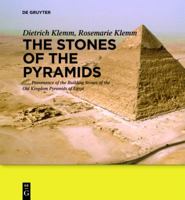 The Stones of the Pyramids: Provenance of the Building Stones of the Old Kingdom Pyramids of Egypt 3110221233 Book Cover