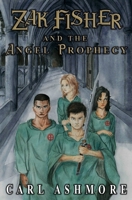 Zak Fisher and the Angel Prophecy 1721650024 Book Cover