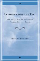 Lessons from the Past: The Moral Use of History in Fourth-Century Prose 0472113275 Book Cover