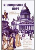 A Vanquished Hope: The Movement for Church Renewal in Russia, 1905-1906 0913836702 Book Cover