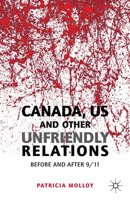 Canada/US and Other Unfriendly Relations: Before and After 9/11 1137023406 Book Cover