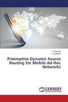 Preemptive Dynamic Source Routing for Mobile Ad-Hoc Networks 3659378836 Book Cover