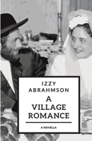 A Village Romance: a novella of stories 1940060532 Book Cover