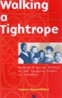 Walking a Tightrope: Towards a Social History of Coloured People of Zimbabwe 1592212468 Book Cover