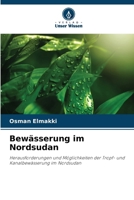 Bewässerung im Nordsudan: Herausforderungen und Möglichkeiten der Tropf- und Kanalbewässerung im Nordsudan (German Edition) 6203895679 Book Cover