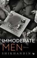 Immoderate Men: Stories 9386582104 Book Cover