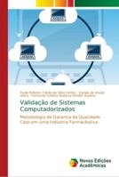 Validação de Sistemas Computadorizados: Metodologia de Garantia da Qualidade Caso em uma Indústria Farmacêutica 6139652081 Book Cover