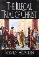 Illegal Trial of Christ 1879033313 Book Cover