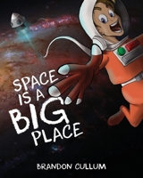 Space Is A Big Place 1543000169 Book Cover