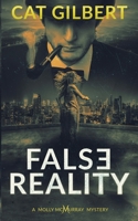 False Reality: A Molly McMurray Mystery (The Molly McMurray Mysteries) 1734988002 Book Cover