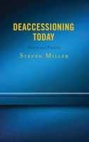 Deaccessioning Today: Theory and Practice 1538112639 Book Cover