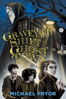 Graveyard Shift in Ghost Town 1760523933 Book Cover