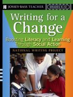 Writing for a Change: Boosting Literacy and Learning Through Social Action (Jossey-Bass Teacher) 0787986577 Book Cover