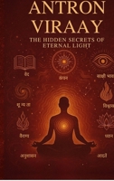 Antron Viraay – ???? ?????? ?? ????? ?????: From Mind to Infinity: Master Your Mind, Energy & Reality Through Awareness, Discipline & Divine Awakening (Hindi Edition) B0GY4F7LFZ Book Cover