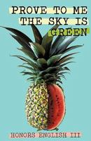 Prove to Me the Sky Is Green 1440149062 Book Cover