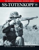 SS-Totenkopf: The History of the 'Death's Head' Division 1940-45 1862271135 Book Cover