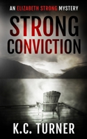 Strong Conviction: Elizabeth Strong Mystery Book 3 1736741551 Book Cover