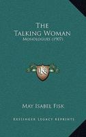 The Talking Woman: (monologues) 1120933072 Book Cover