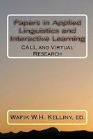 Papers in Applied Linguistics and Interactive Learning: CALL and Virtual Research 1453616446 Book Cover